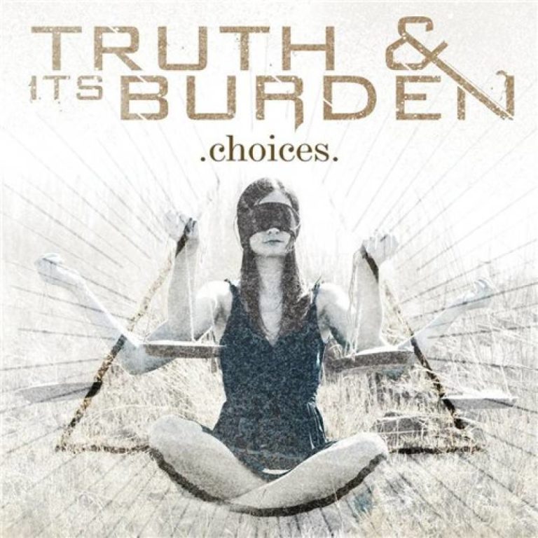 Truth and Its Burden – Choices
