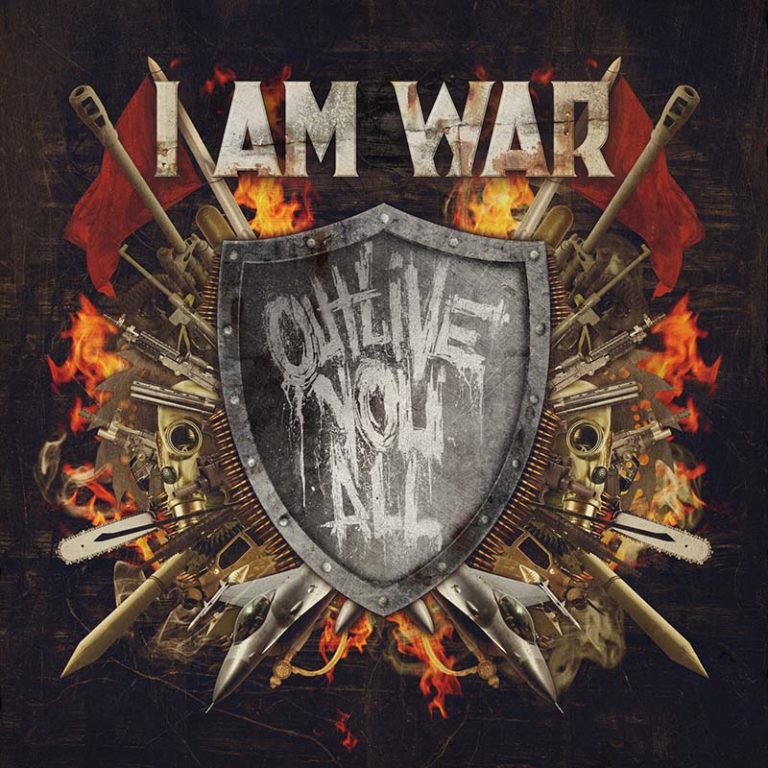 I Am War – Outlive You All