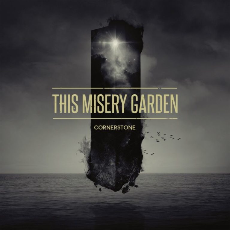 This Misery Garden – Cornerstone