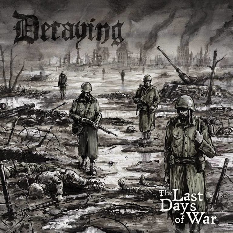 Decaying – The Last Days of War