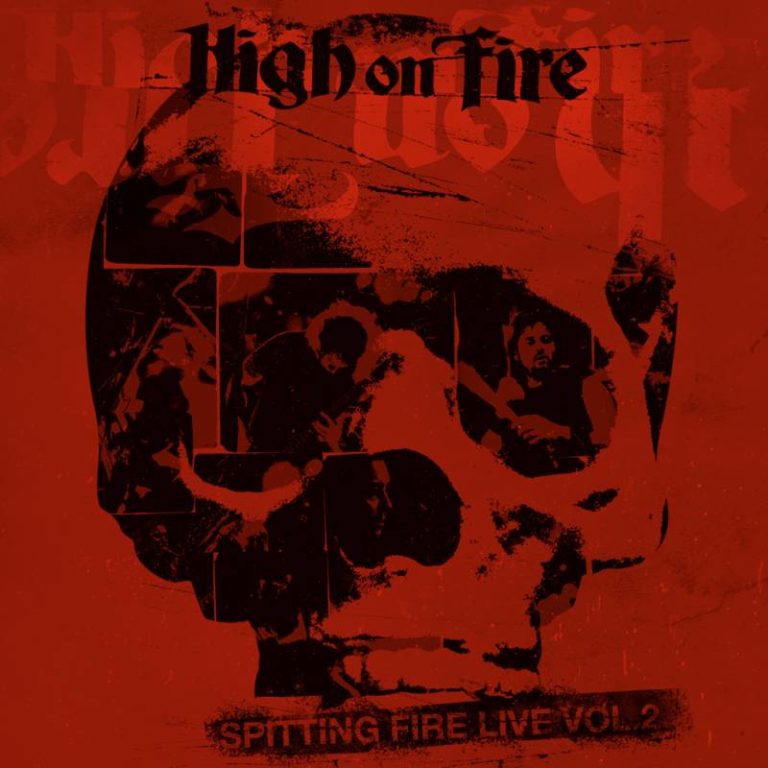 High on Fire – Spitting Fire Live Vol. 1 & 2
