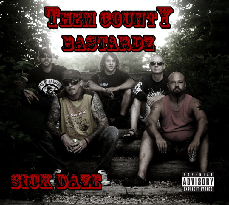 Them County Bastardz – Sick Daze