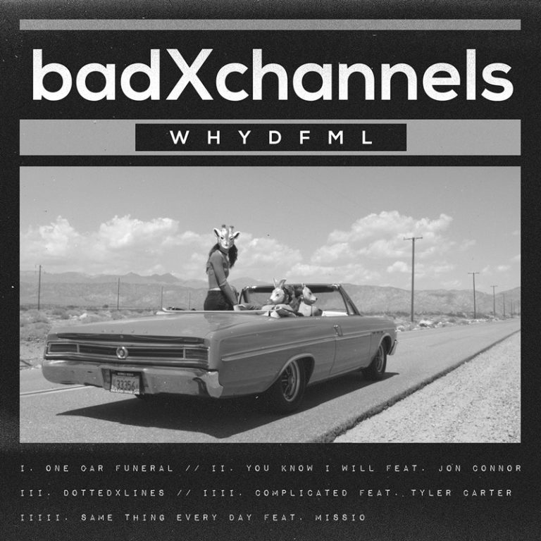 badXchannels – WHYDFML