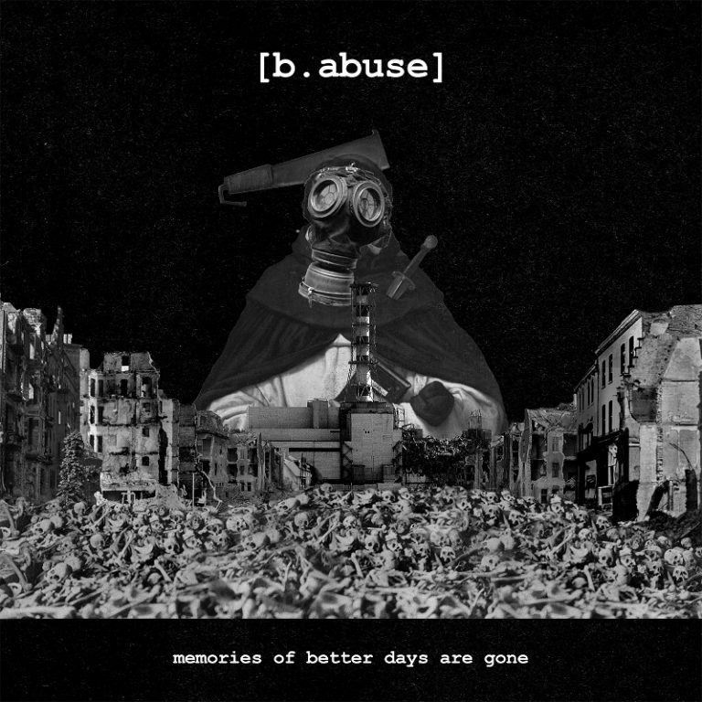 B.abuse – Memories of Better Days Are Gone