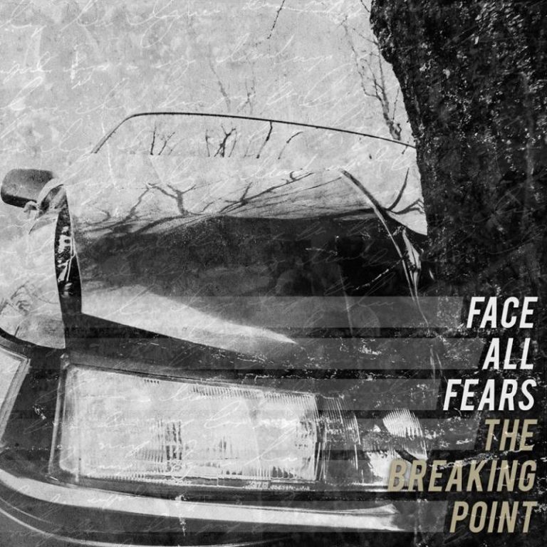 Face All Fears – The Breaking Point