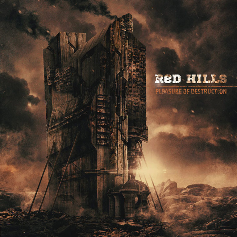 Red Hills- Pleasure of Destruction