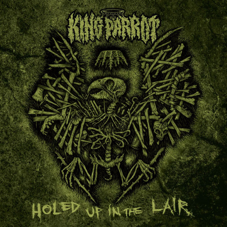 King Parrot – Holed Up in the Lair